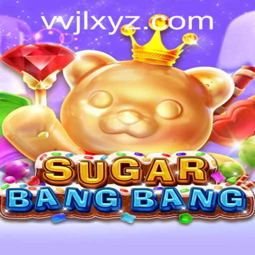 Exploring the Thrilling World of SUGARBANGBANG with VVJL Mechanics